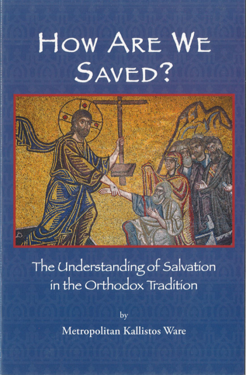 how-are-we-saved-the-understanding-of-salvation-in-the-orthodox