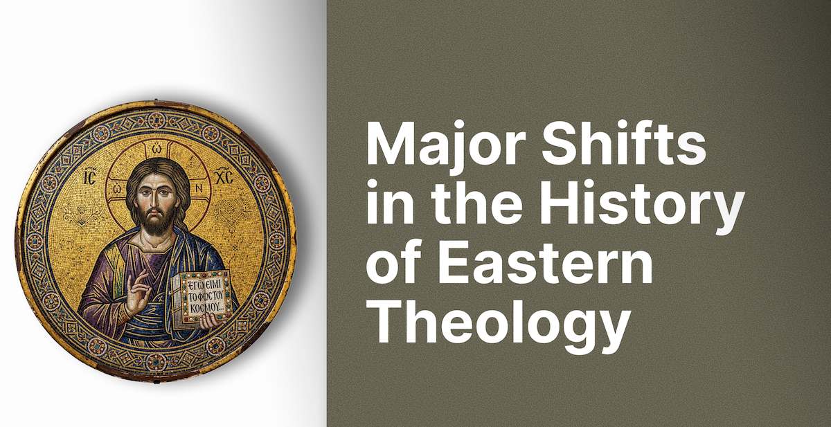 Major-Shifts-in-the-History-of-Eastern-Theology-cropped-v2_zoomout